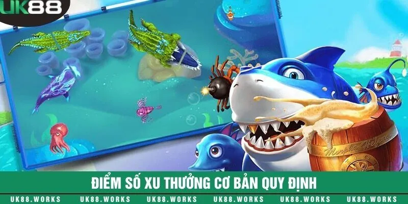 Bắn cá zui - Hòa mình vào thế giới đầy sắc màu dưới đại dương 2 Quy định về điểm thưởng xu