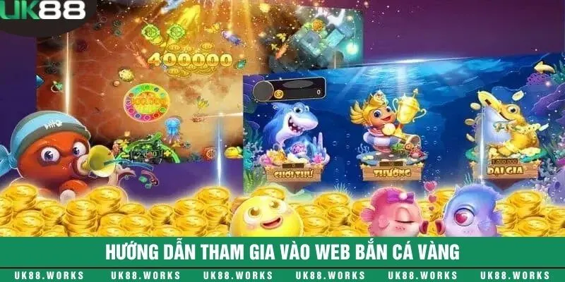 Bắn cá vàng - Chinh phục kho báu nghìn tỷ dưới đại dương 3 Cách tham gia chơi bắn cá